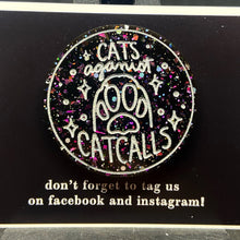 Load image into Gallery viewer, cats against catcalls pin badge
