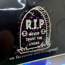 Load image into Gallery viewer, never trust the living gravestone badge
